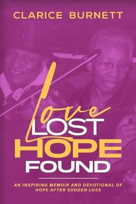 Love Lost Hope Found: Inspiring Memoir and Devotional of Finding Hope After Sudd