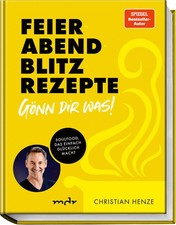 Christian Henze Feierabend-Blitzrezepte - Gö...