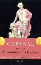 Chrysal; Or, the Adventures of a Guinea, Paperback by Johnstone, Charles; Bou...