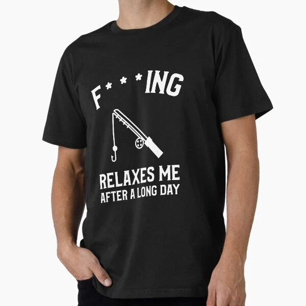 Fishing Relaxes Me Fishing Tournament Premium T-Shirt M-2XL Gift,