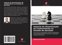 Mohamed Zohair | Impacto Da DisseminaçãO Do Conhecimento Na Tomada De DecisõEs