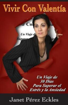 Vivir Con Valentia: Un Viaje De 30 D?As Para Superar El Estr?S Y La Ansiedad