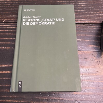 Platons 'Staat' Und Die Demokratie: Historisch-Systematische ?berlegungen Zur Po