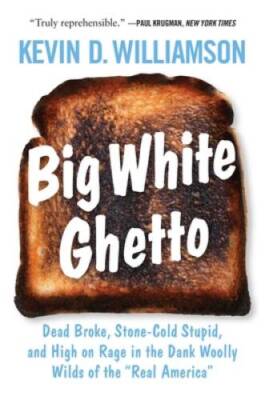 Big White Ghetto: Dead Broke, Stone-Cold Stupid, and High on Rage in the  - GOOD