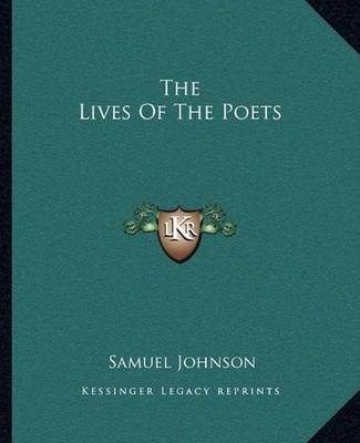 THE LIVES OF THE POETS By Samuel Johnson
