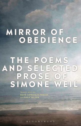 Mirror of Obedience : The Poems and Selected Prose of Simone Weil by Philip ...