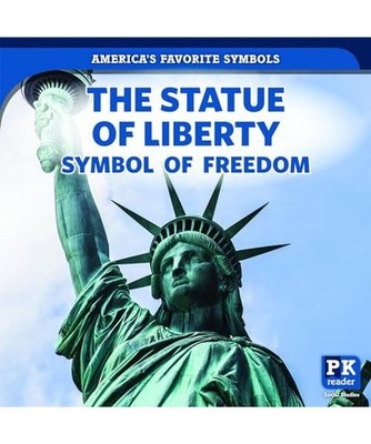 The Statue of Liberty: Symbol of Freedom [America's Favorite Symbols], Khalid, J