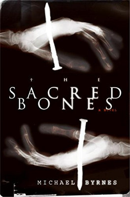 The Sacred Bones - Byrnes, Michael