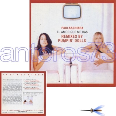 PAOLA & CHIARA ''EL AMOR QUE ME DAS REMIXES PUMPIN DOLLS'' RARO CDsingolo 3 brani