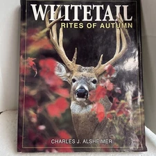 Whitetail Rites of Autumn - Hardcover By Alsheimer, Charles - GOOD