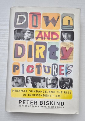 Down and Dirty Pictures by Peter Biskind