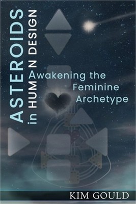 Asteroids in Human Design (Paperback or Softback)