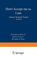 Dont Accept Me as I am: Helping "Retarded" People to Excel by John E. Rynders (E