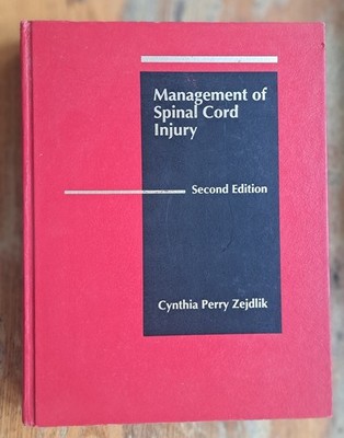 Management Of Spinal Cord Injury.  Zejdlik.  Signed 1992 HC