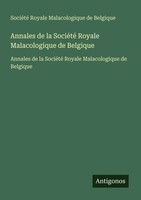 Annales De La SociéTé Royale Malacologique De Belgique Belgique Taschenbuch 2025