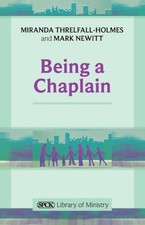 Image of BEING A CHAPLAIN by The Revd Dr Miranda Threlfall-Holmes Paperback Self Help