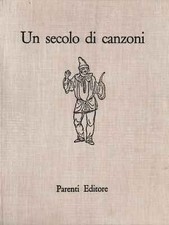 Un secolo di canzoni - Francesco Rocchi (Parenti editore) [1961]