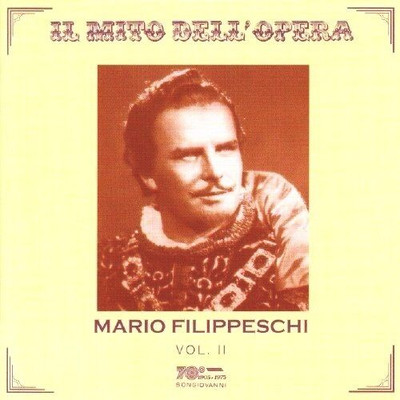 Mario Filippeschi: Der Mythos der Oper Band II - CD 