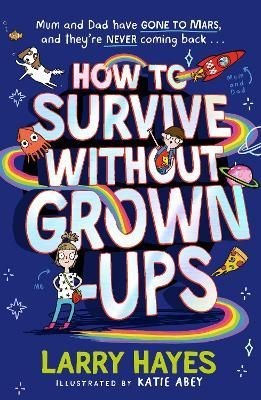 How to Survive Without Grown-Ups by Larry Hayes (Paperback Book)
