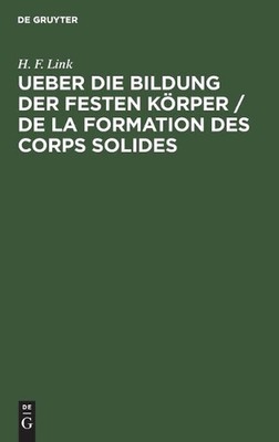 Ueber Die Bildung Der Festen Krper / de la Formation Des Corps Solides by H.F. L