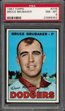 1967 Topps #276 Bruce Brubaker Los Angeles Dodgers PSA 8 NM-MT Set Break