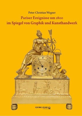 Pariser Ereignisse um 1800 im Spiegel von Graphik und Kunsthandwerk Peter-Christ