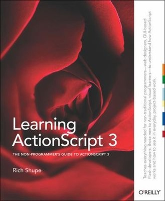 Learning ActionScript 3.0 : The Non-Programmer's Guide to ActionS