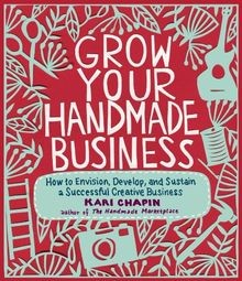 Grow Your Handmade Business: How to Envision, Develop, a... | Buch | Zustand gut