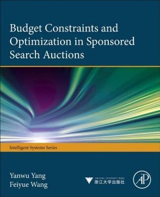 Budget Constraints and Optimization in Sponsored Search Auctions (In - VERY GOOD