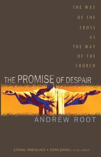 Thumbnail - Andrew Root The Promise Of Despair (taschenbuch)