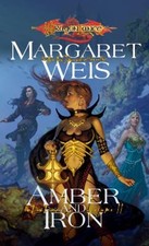 Amber and Iron : The Dark Disciple, Volume II Margaret Weis