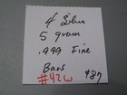4 Silver 5 Gram .999 Fine Bars. #43 w — photo 5