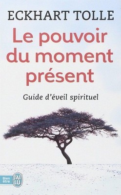Eckhart Tolle Le pouvoir du moment présent