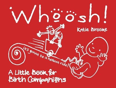 Whoosh!: A little book for birth companions by Katie Brooke (English) Hardcover 