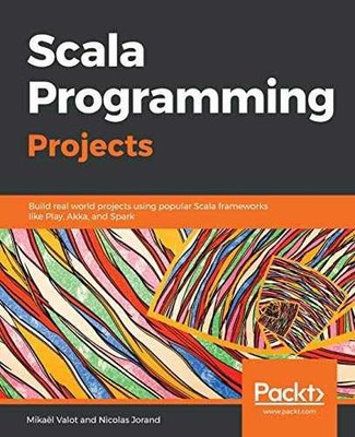 Scala Programming Projects: - Paperback, by Valot Mikaël; Jorand - Very Good