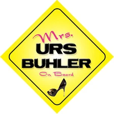 Mrs Urs Buhler On Board Novelty Car Sign