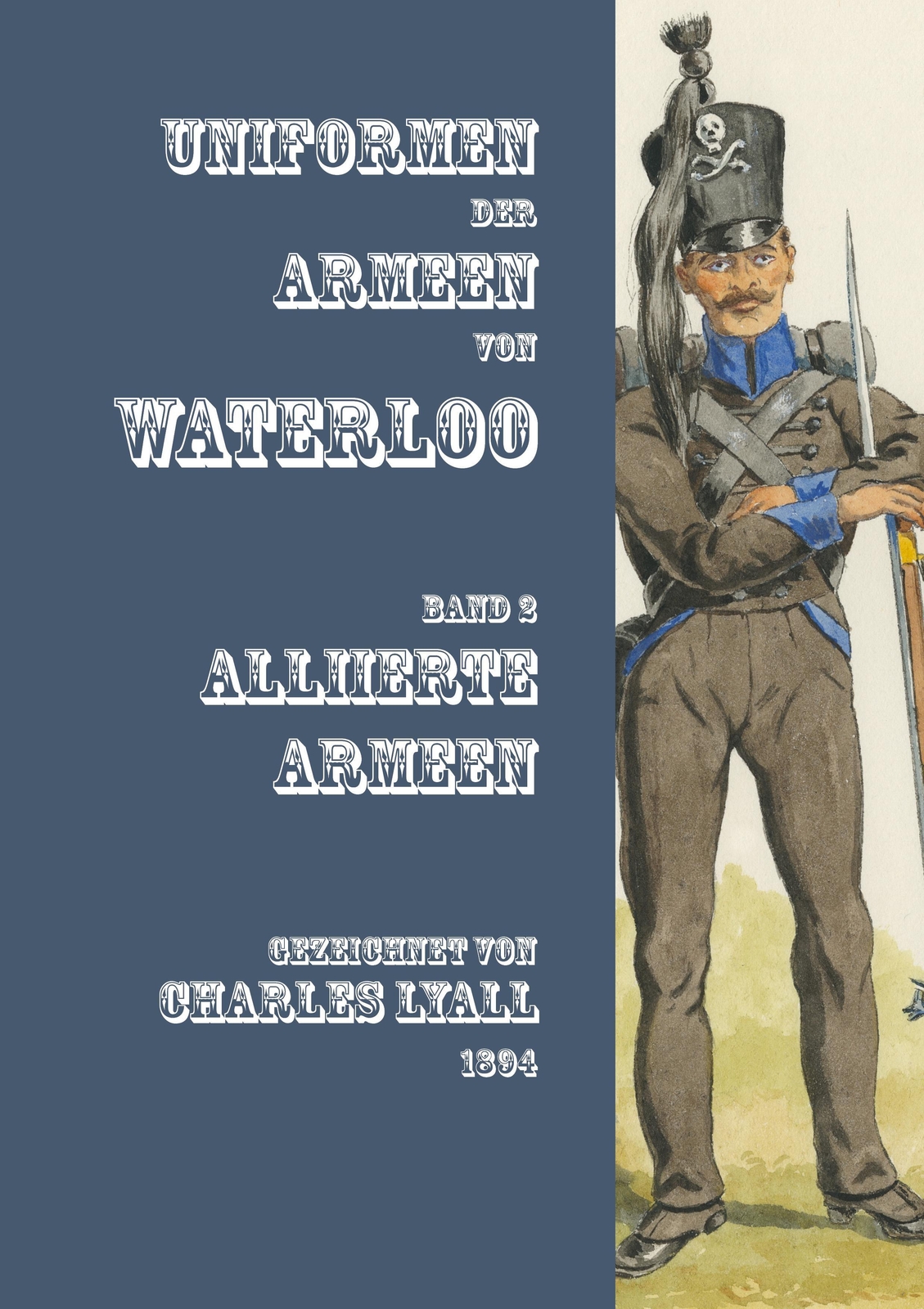 Thumbnail - Uniformen Der Armeen Von Waterloo | Band 2: Alliierte Armeen | Markus