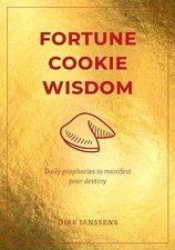 Fortune Cookie Wisdom: Daily prophecies to manifest your destiny by Janssens