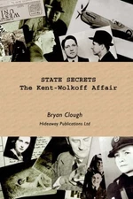 State Secrets: The Kent-wolkoff Affair by