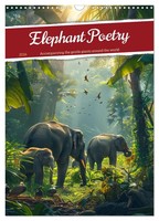 Elephant Poetry (Wall Calendar 2026 DIN A3 Portrait), Calvendo 12 Month Wall...