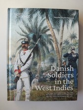 Danish Soldiers in the West Indies 1755-1917