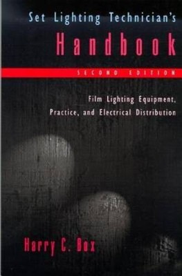 Set Lighting Technician's Handbook: Film Lighting Equipment, Practi - ACCEPTABLE