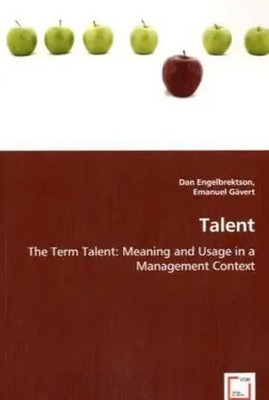 Talent The Term Talent: Meaning and Usage in a Management Context Taschenbuch