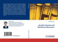 Thanh Bui Xuan | Aerobic Granule And Membrane Bioreactor | Taschenbuch (2010)