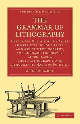 The Grammar of Lithography Richmond Paperback Cambridge University Press