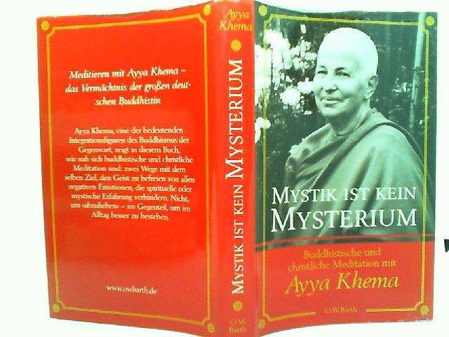 Mystik ist kein Mysterium: Buddhistische und christliche Meditation mit Ayya Khe