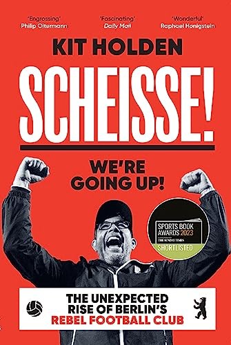 Scheisse! We're Going Up!: The Unexpected Rise of Berlin's Rebel Football Club - Image 4