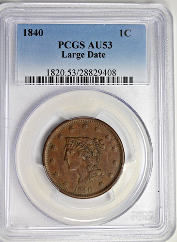 1840 Large Date Braided Hair Large Cent : PCGS AU53 - Picture 1 of 4