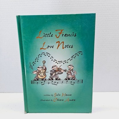 Little Francis Love Notes Julie Hanna 1997 First Printing Christian Inspiration