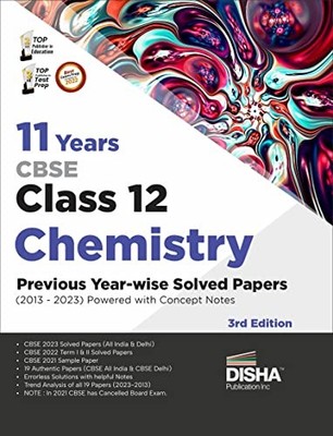 11 Years CBSE Class 12 Chemistry Previous Year-wise Solved Papers 201 - E555z